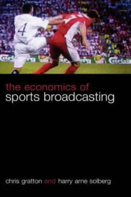 The Economics of Sports Broadcasting (English, Chris Gratton | Harry Arne Solberg)