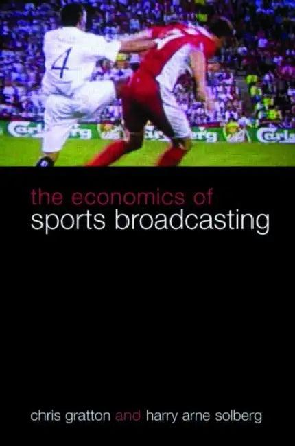 The Economics of Sports Broadcasting (English, Chris Gratton | Harry Arne Solberg)