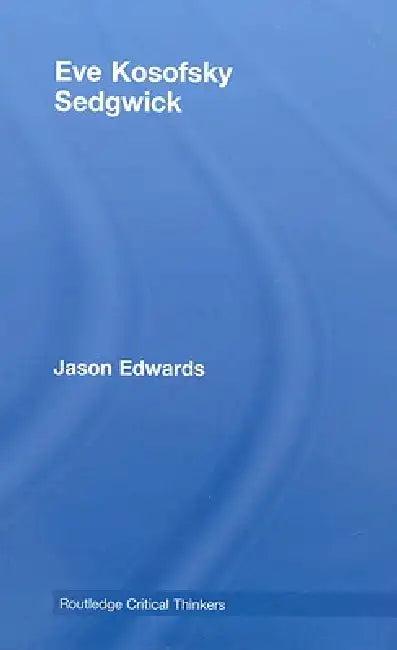 Eve Kosofsky Sedgwick (English, Jason Edwards)
