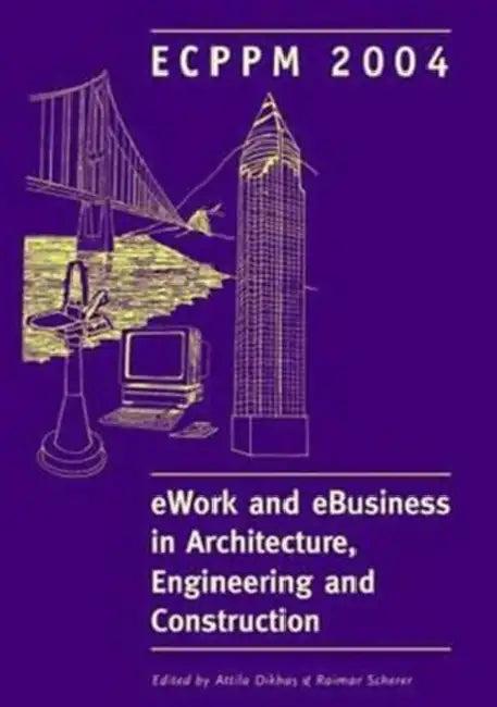 Ework and Ebusiness in Architecture, Engineering and Construction (English, Dikbas Attila | Raimar Scherer)