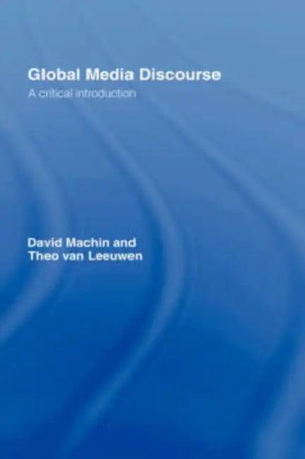 Global Media Discourse (English, David Machin | Theo Van Leeuwen)