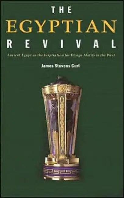 The Egyptian Revival (English, James Stevens Curl)