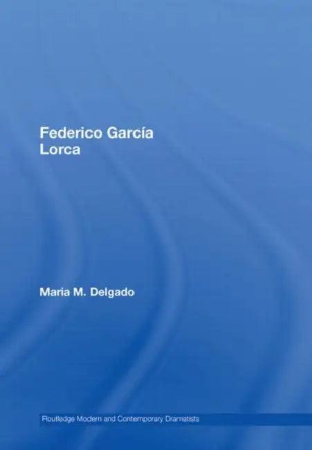 Federico Garcia Lorca (English, Maria M. Delgado)