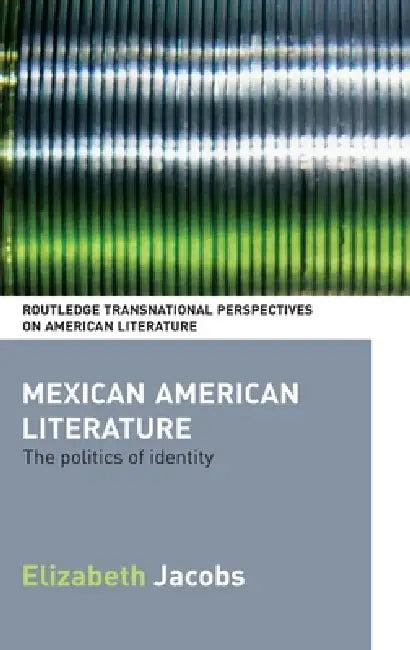 Mexican American Literature (English, Elizabeth Jacobs)