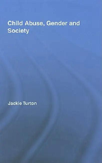Child Abuse, Gender and Society (English, Jackie Turton)