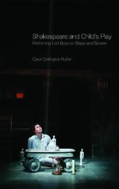 Shakespeare and Child's Play (English, Carol Chillington Rutter)