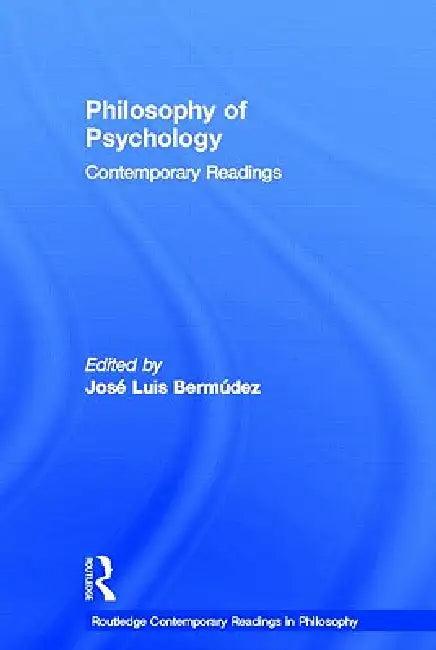 Philosophy of Psychology (English, Jose Luis Bermudez)