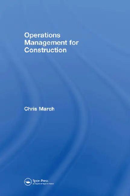 Operations Management for Construction (English, Chris March)