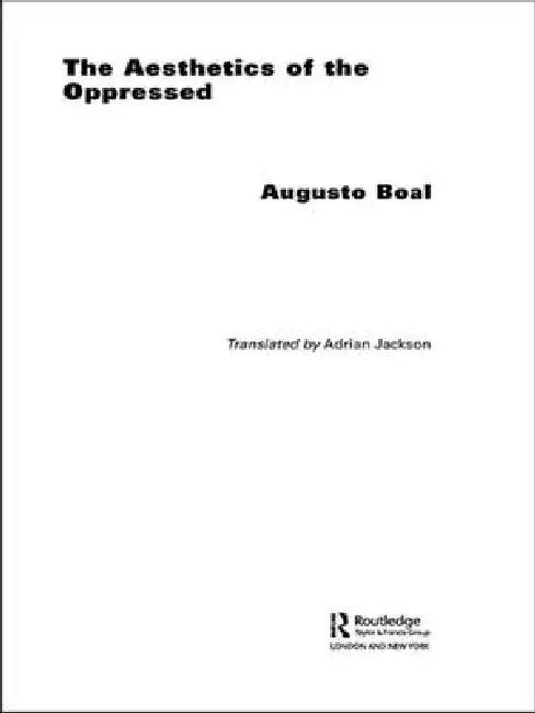The Aesthetics of the Oppressed (English, Augusto Boal | Adrian Jackson)