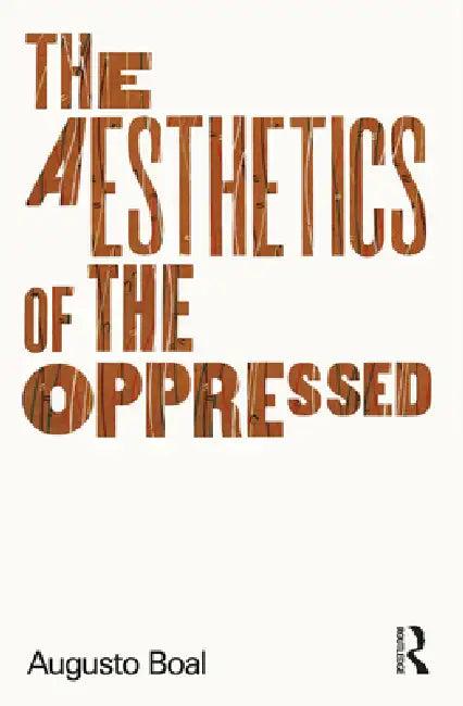 The Aesthetics of the Oppressed (English, Augusto Boal | Adrian Jackson)