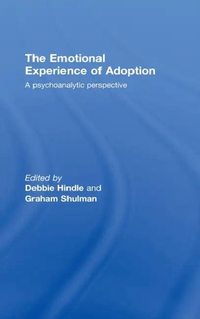 The Emotional Experience of Adoption (English, Debbie Hindle | Graham Shulman)