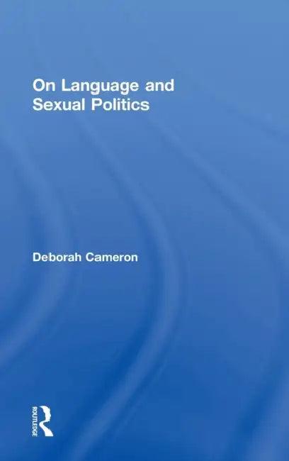 On Language and Sexual Politics (English, Deborah Cameron)