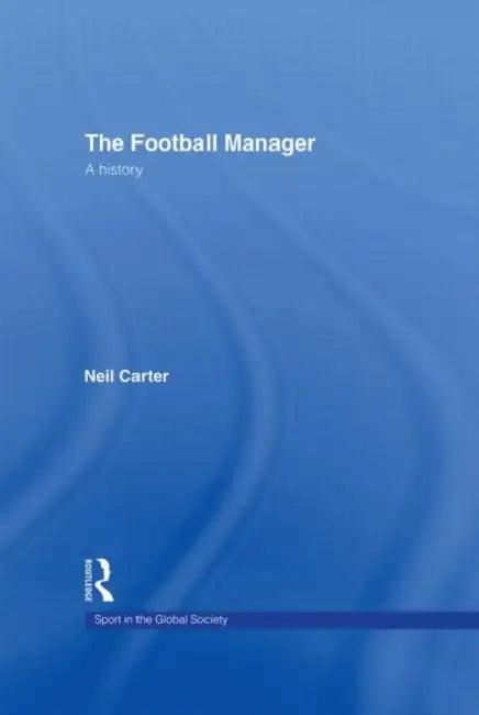 The Football Manager (English, Neil Carter)