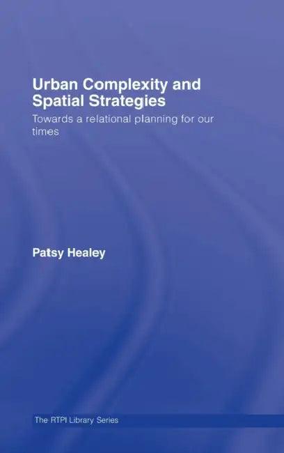 Urban Complexity and Spatial Strategies (English, Patsy Healey)
