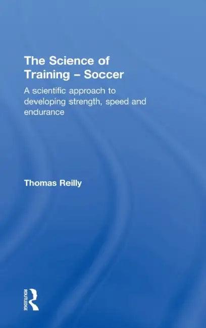 The Science of Training - Soccer (English, Thomas Reilly)