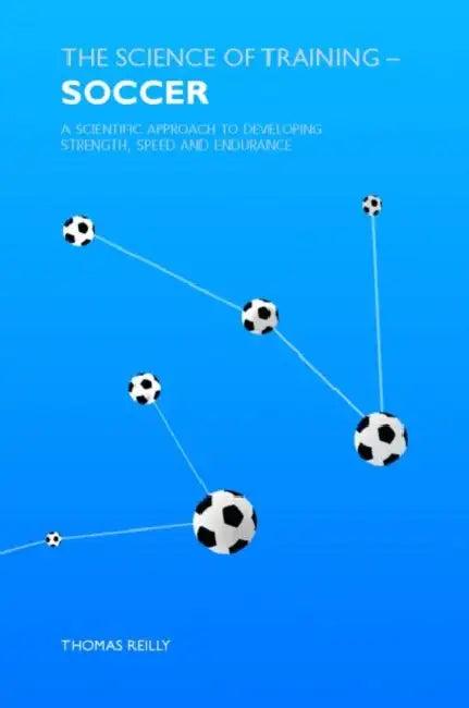 The Science of Training - Soccer (English, Thomas Reilly)