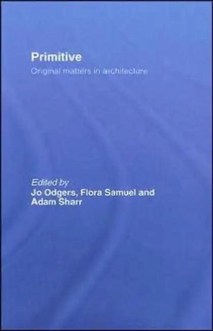 Primitive (English, Jo Odgers | Flora Samuel | Adam Sharr)