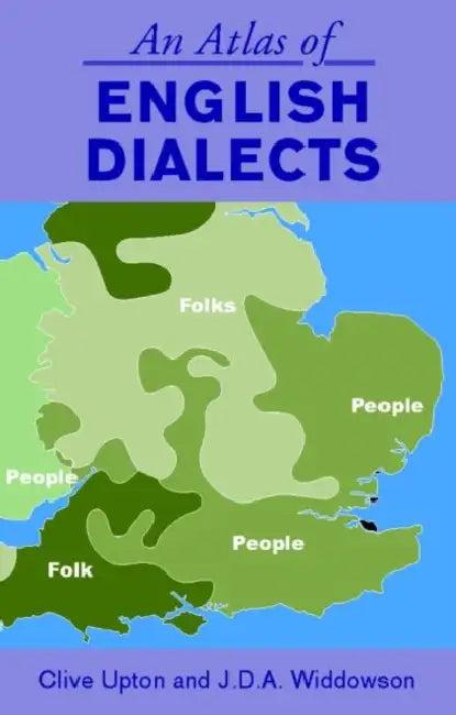 An Atlas of English Dialects (English, Clive Upton | J. D. a. Widdowson)