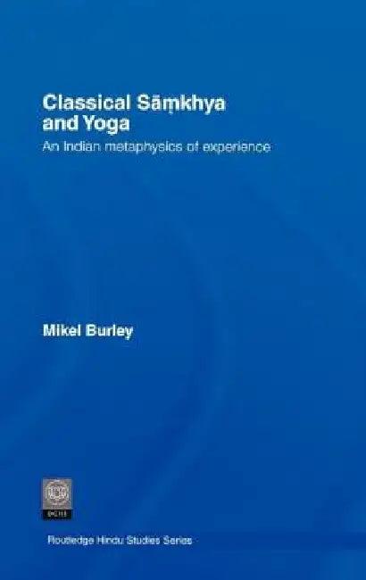 Classical Samkhya and Yoga (English, Mikel Burley)