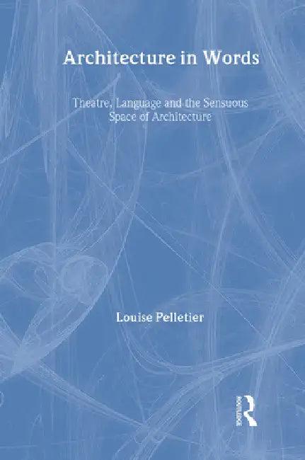 Architecture in Words (English, Louise Pelletier)