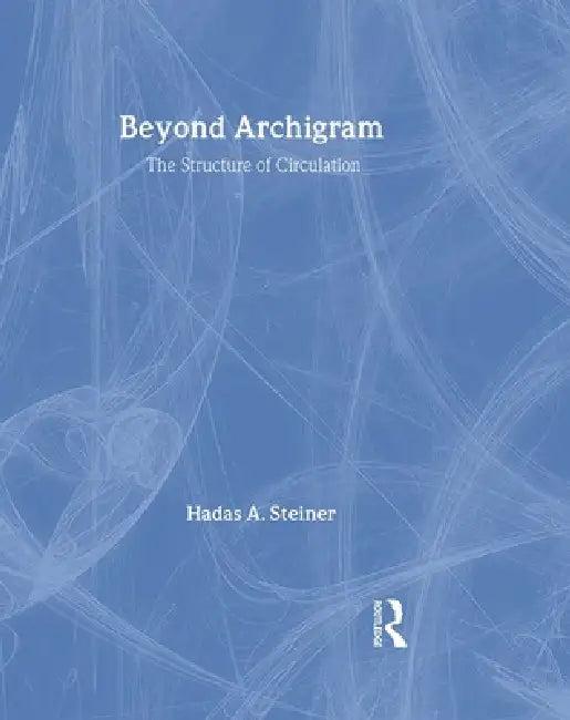 Beyond Archigram (English, Hadas A. Steiner)