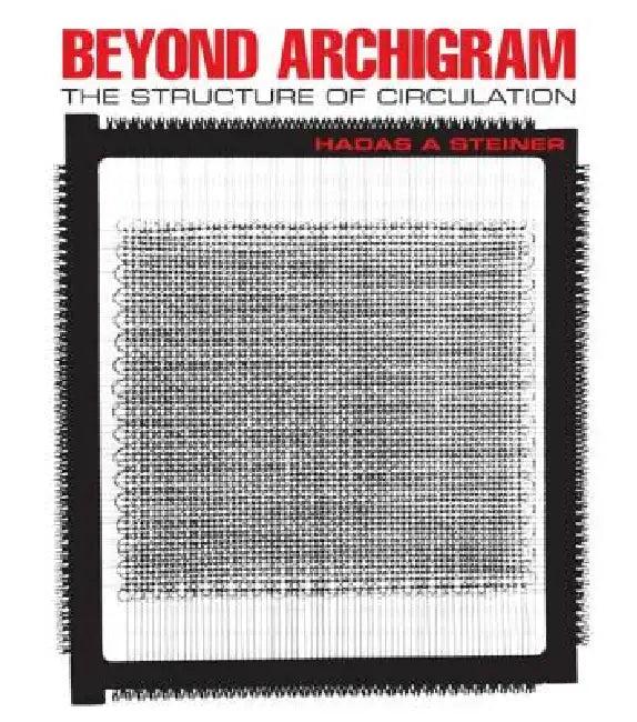 Beyond Archigram (English, Hadas A. Steiner)