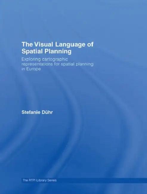 The Visual Language of Spatial Planning (English, Stefanie Dühr)