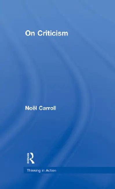 On Criticism (English, Noel Carroll)