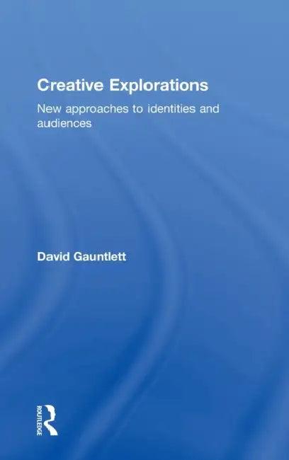 Creative Explorations (English, David Gauntlett)