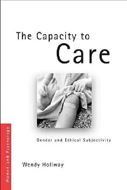 The Capacity to Care (English, Wendy Hollway)