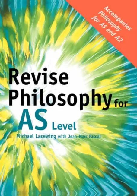 Revise Philosophy for AS Level (English, Michael Lacewing)