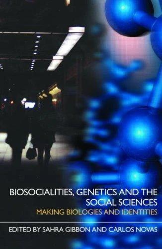 Biosocialities, Genetics and the Social Sciences (English, Sahra Gibbon | Carlos Novas)