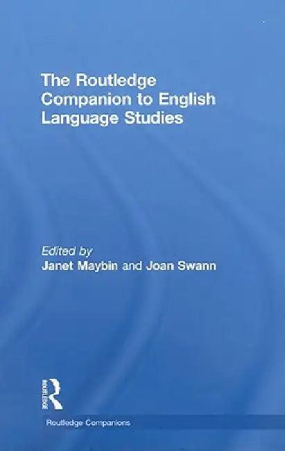 The Routledge Companion to English Language Studies (English, Janet Maybin | Joan Swann)