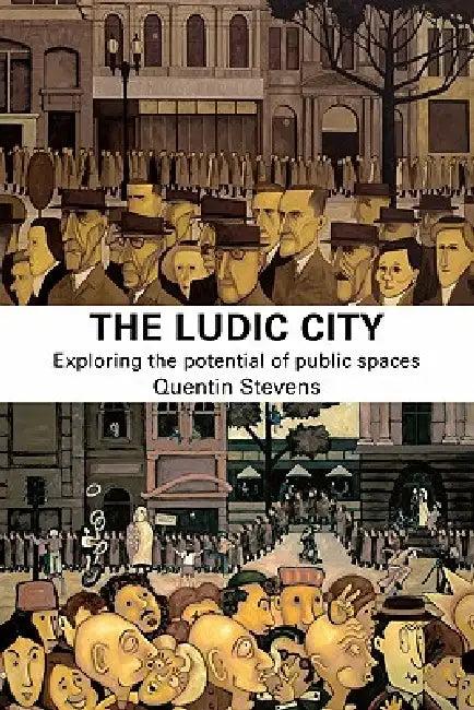 The Ludic City (English, Quentin Stevens)
