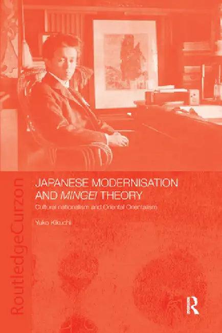 Japanese Modernisation and Mingei Theory (English, Yuko Kikuchi)