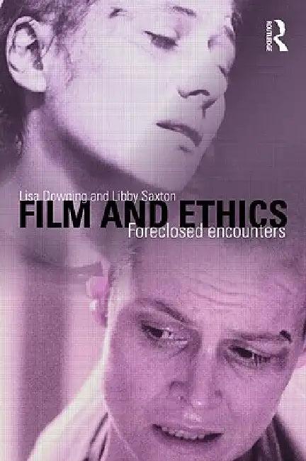 Film and Ethics (English, Lisa Downing | Libby Saxton)