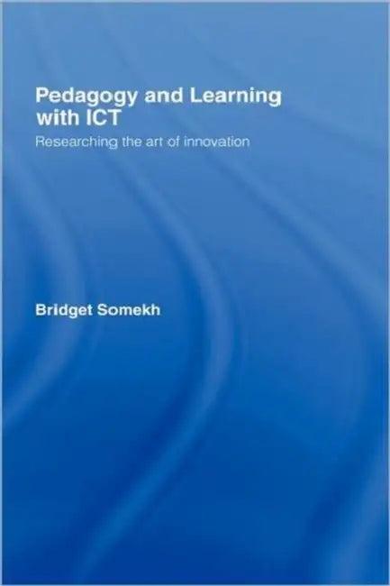 Pedagogy and Learning with ICT (English, Bridget Somekh)