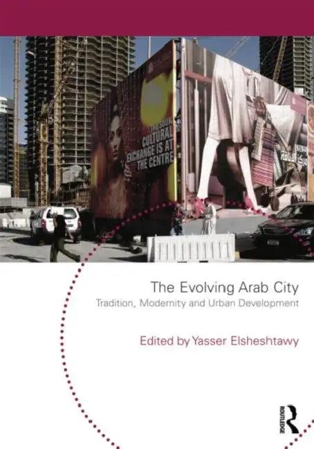 The Evolving Arab City (English, Yasser Elshesht)
