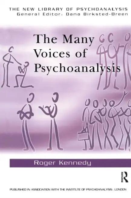 The Many Voices of Psychoanalysis (English, Roger Kennedy)