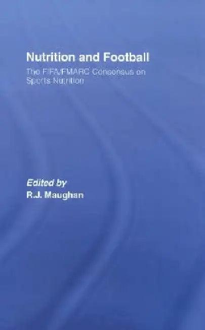Nutrition and Football (English, Ron Maughan)