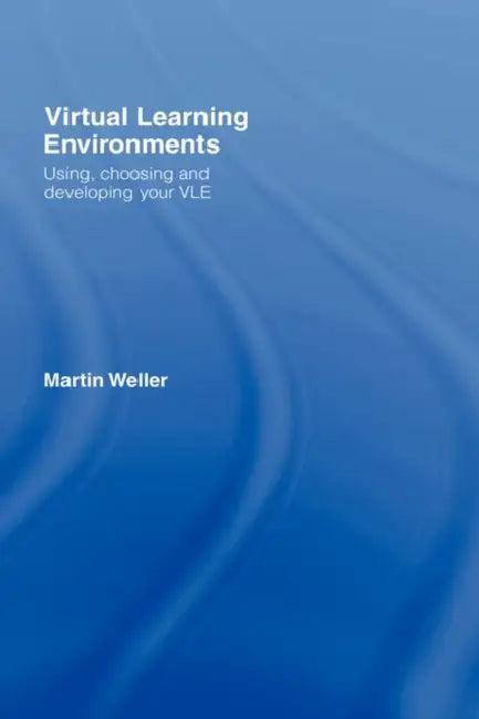 Virtual Learning Environments (English, Martin Weller)