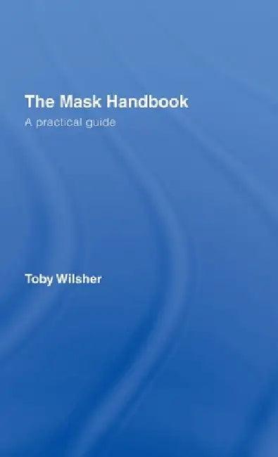 The Mask Handbook (English, Toby Wilsher)