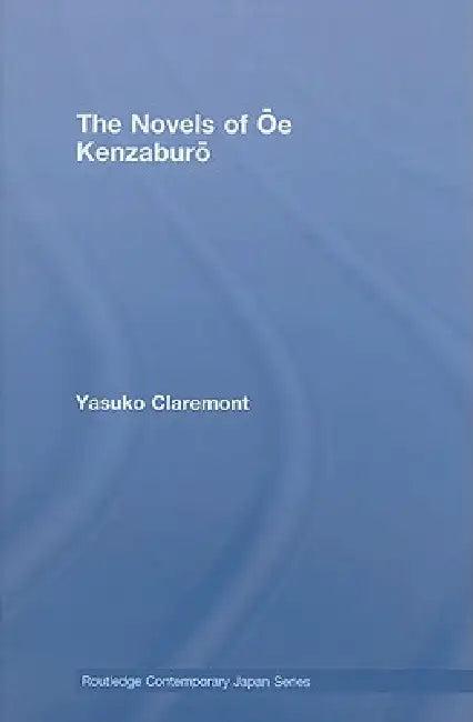 The Novels of Oe Kenzaburo (English, Yasuko Claremont)