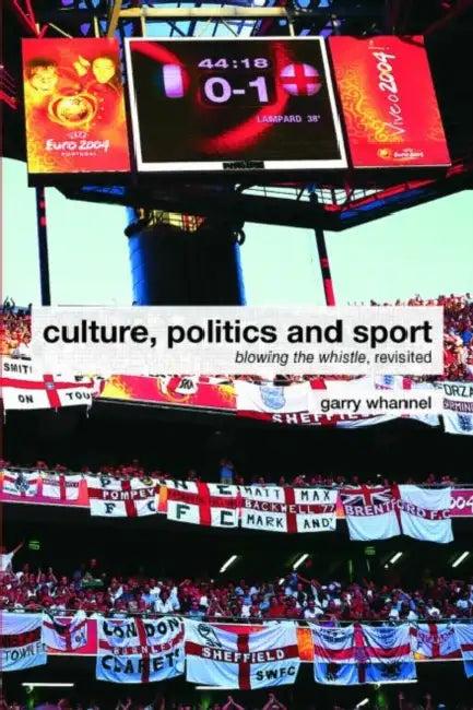 Culture, Politics and Sport (English, Garry Whannel)