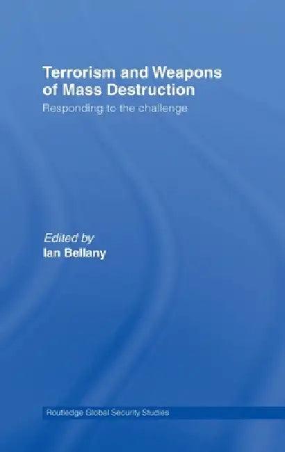 Terrorism and Weapons of Mass Destruction (English, Ian Bellany)