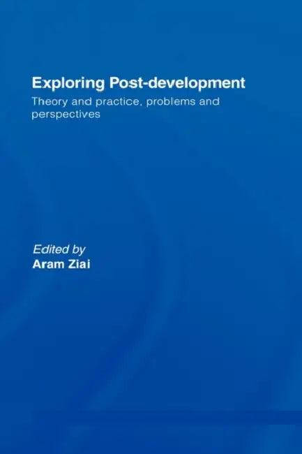 Exploring Post-Development (English, Aram Ziai)
