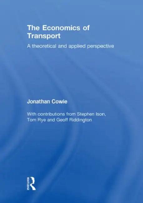 The Economics of Transport (English, Jonathan Cowie)