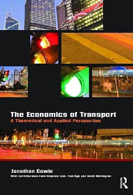 The Economics of Transport (English, Jonathan Cowie)