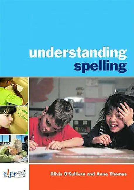 Understanding Spelling (English, O'Sullivan Olivia | Anne Thomas)