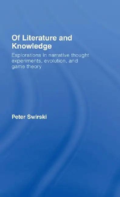 Of Literature and Knowledge (English, Peter Swirski)